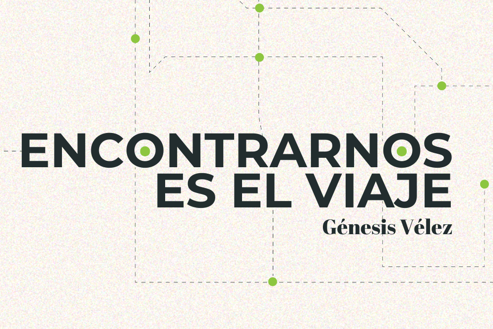 Viaje 3. Génesis Vélez