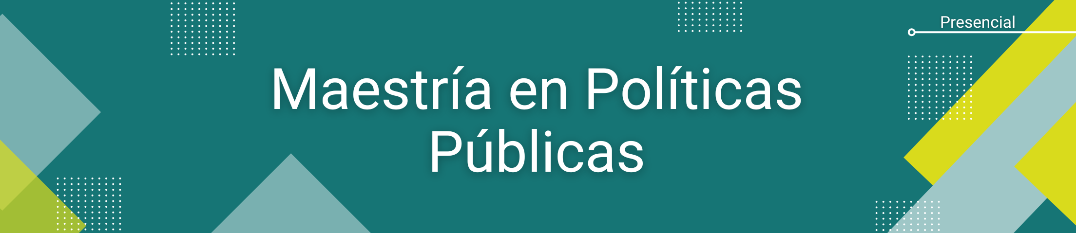 Banner que dice: Maestría en Políticas Públicas. Modalidad: Presencial