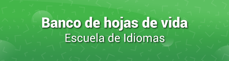 Imagen de color verde con el siguiente título: Banco de hojas de vida - Escuela de Idiomas