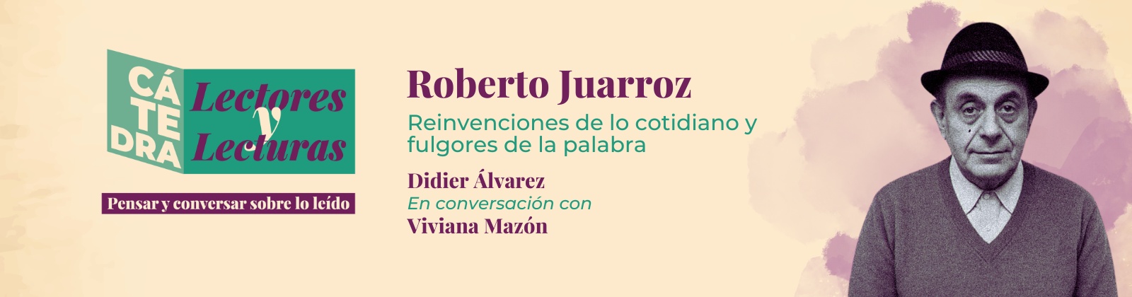 Roberto Juarroz: Reinvenciones de lo cotidiano y fulgores de la palabra