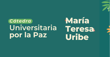 Cátedra por la Paz María Teresa Uribe