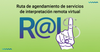 Ruta de Agendamiento de Servicios de Interpretación Remota Virtual- R@IS