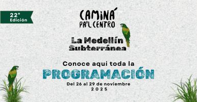 Caminá pa’l Centro: La Medellín Subterránea 