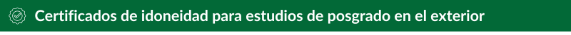 Certificados de idoneidad para estudios de posgrado en el exterior 