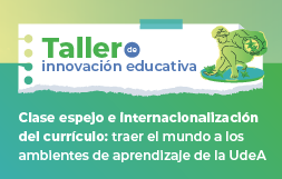 El Programa de Desarrollo Docente de la UdeA abre las puertas al conocimiento extranjero