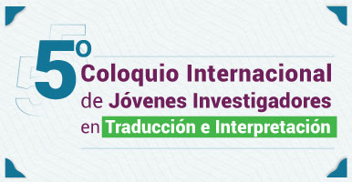 En texto sobre fondo azul claro 5 Coloquio Internacional de Jóvenes Investigadores en Traducción e Interpretación
