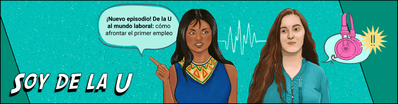 Soy de la U: Ocupación profesional. De la universidad al mundo laboral: cómo afrontar el primer empleo