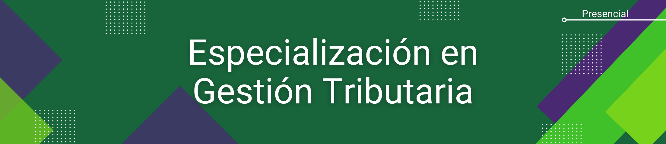 Banner Especialización en Gestión Tributaria. Modalidad: Presencial.