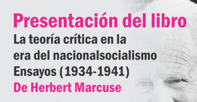 Presentación del libro La teoría crítica en la era del nacionalsocialismo. Ensayos (1934-1941) De Herbert Marcuse