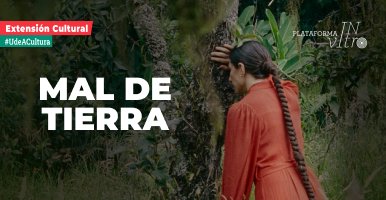 Plataforma In Vitro.  Estreno cinedanza “Mal de Tierra”