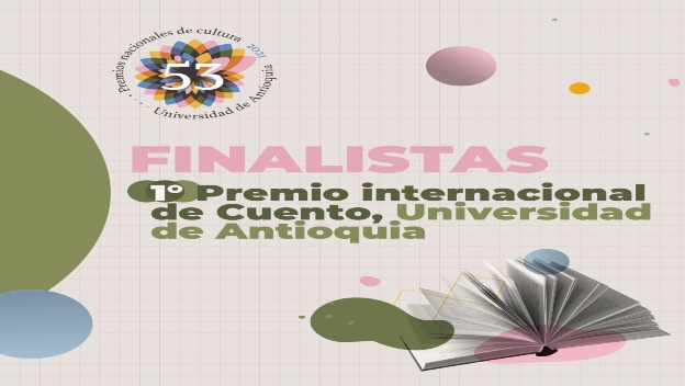 Seis textos, finalistas del 1° Premio Internacional de Cuento UdeA