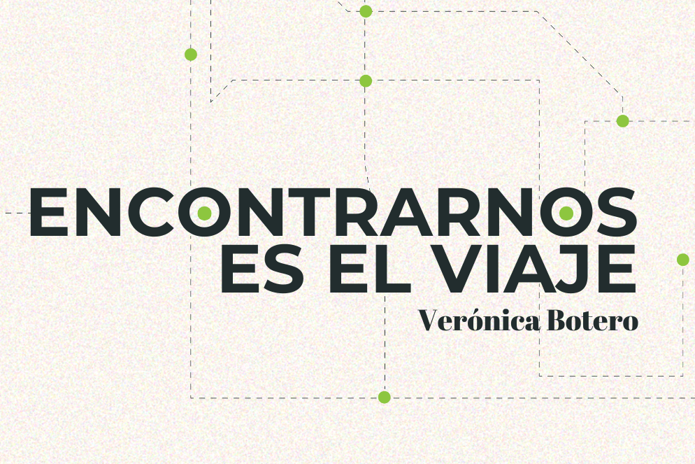 Viaje 5. Verónica Botero