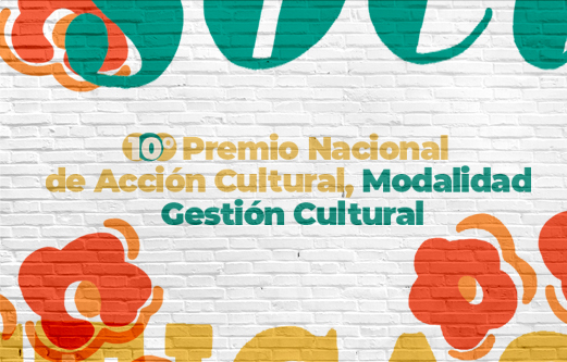 10° Premio Nacional de Acción Cultural, Modalidad Gestión Cultural