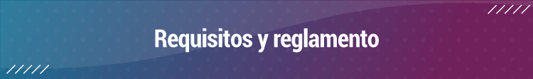 Imagen de color morado y azul con el texto: Requisitos y reglamento