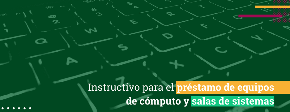 Instructivo para el préstamo de equipos de cómputo en la Seccional Oriente