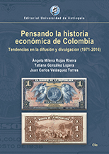 Pensando la historia económica de Colombia Pensando la historia económica de Colombia