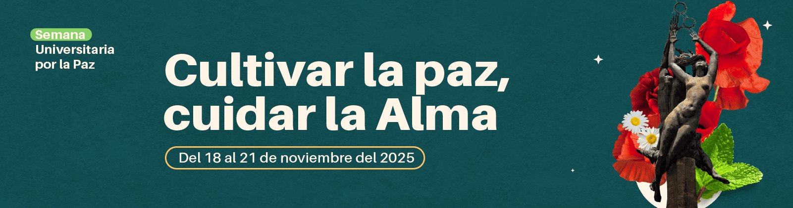 Semana Universitaria por la Paz: Cultivar la paz, cuidar la Alma