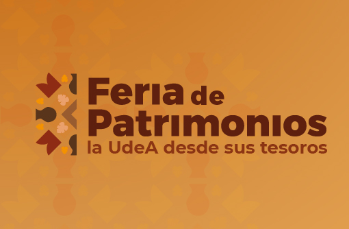 Feria de Patrimonios: la UdeA desde sus tesoros