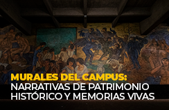 Murales del campus: narrativas de patrimonio histórico y memorias vivas