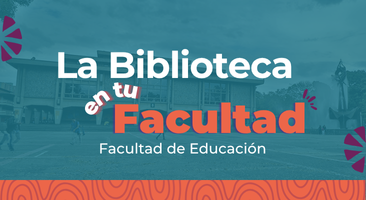 El Sistema de Bibliotecas llega a la Facultad de Educación