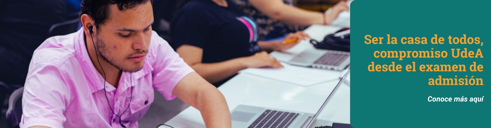 Ser la casa de todos, un compromiso UdeA desde el examen de admisión