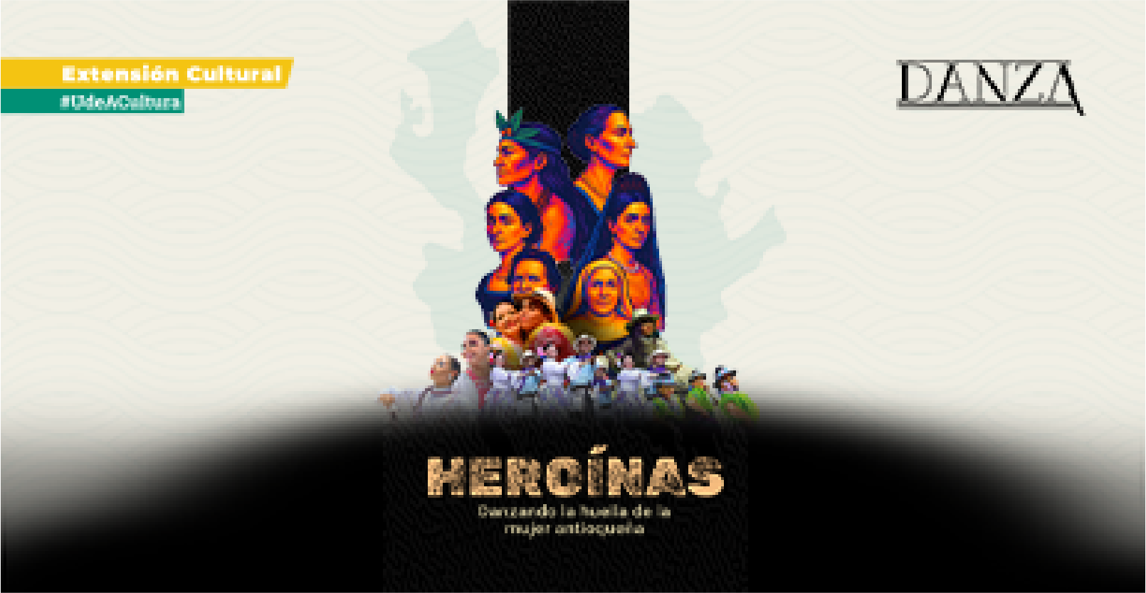 HEROÍNAS: Danzando la huella de la mujer antioqueña