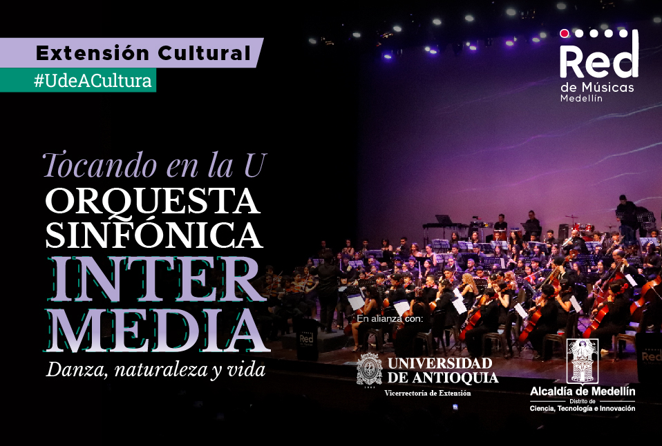 Orquesta Sinfónica Intermedia de la Red de Músicas de Medellín en la UdeA