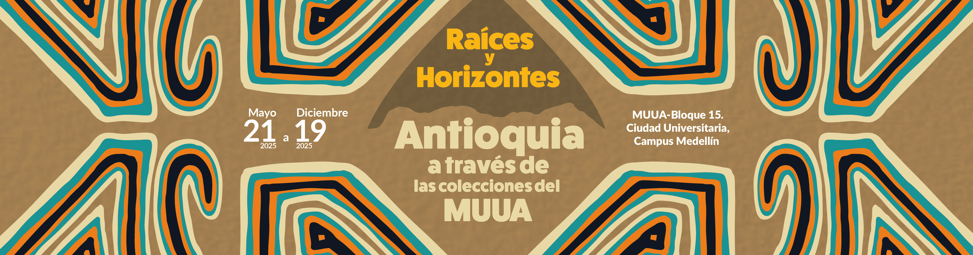 Raíces y Horizontes. Antioquia a través de las colecciones del MUUA