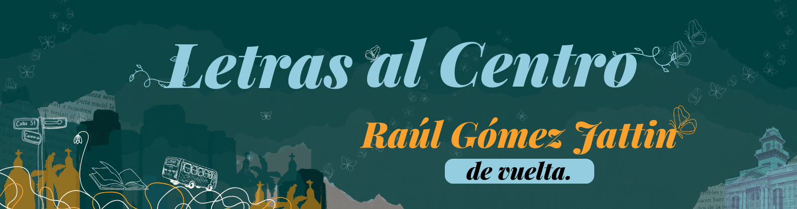 Letras al Centro. Raúl Gómez Jattin, de vuelta