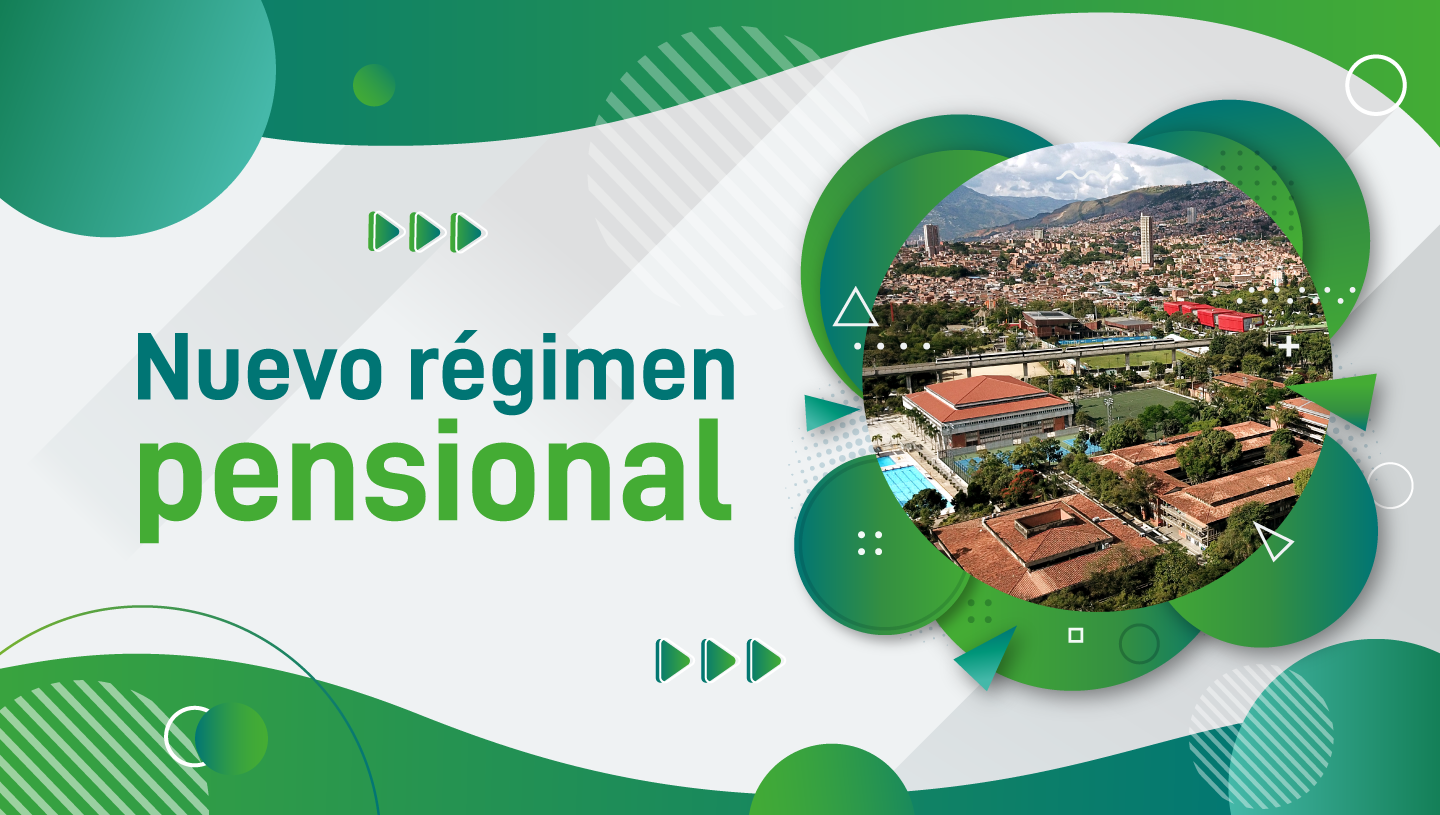 Nuevo régimen pensional aplicado al talento humano de la UdeA