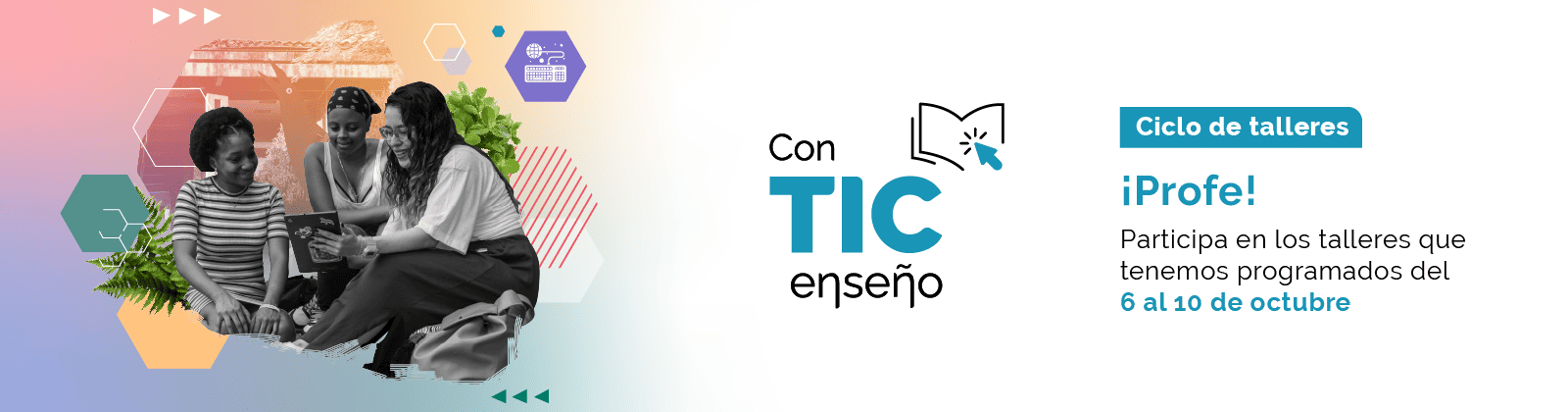 Con TIC enseño: talleres diseñados para inspirar y transformar las dinámicas educativas