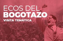 Visita: Ecos del bogotazo