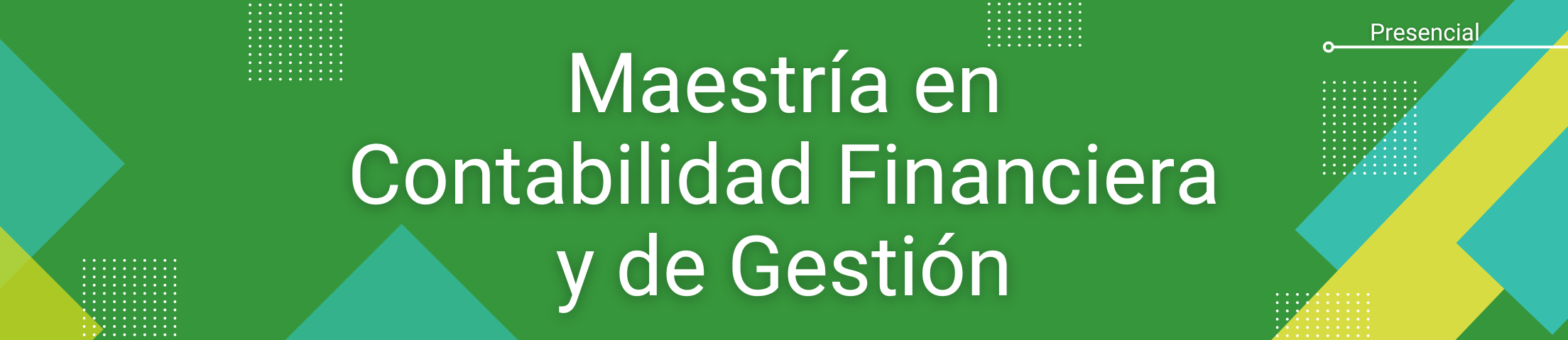 Banner Maestría en Contabilidad Financiera y de Gestión. Modalidad: Presencial