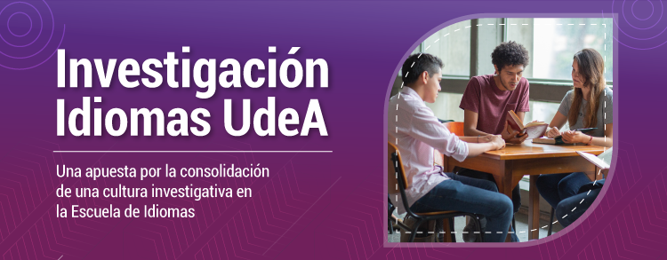 Imagen de color morado con una foto en la esquina derecha de dos personas leyendo un libro. La imagen contiene el siguiente texto: Investigación Idiomas UdeA, una apuesta por la consolidación de una cultura investigativa en la Escuela de Idiomas.