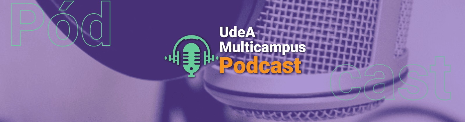 Escucha UdeA Multicampus Pódcast