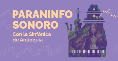 Paraninfo Sonoro con la Sinfónica de Antioquia. Interpretación musical de Violeta Trejos