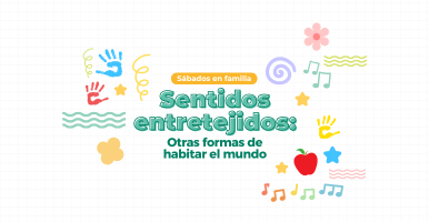 Visita temática: Sentidos Entretejidos: Otras formas de habitar el mundo