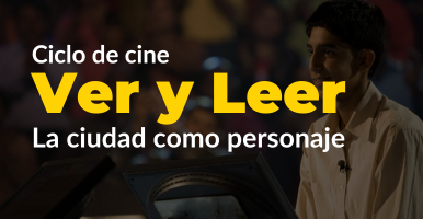 Ciclo de cine literario Ver y leer: La ciudad como personaje